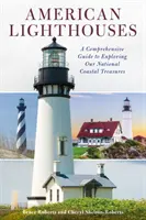 Les phares américains : Un guide complet pour explorer nos trésors côtiers nationaux - American Lighthouses: A Comprehensive Guide to Exploring Our National Coastal Treasures