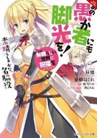 Konosuba : God's Blessing on This Wonderful World, Vol. 4 (Light Novel) : Le quatuor des bons à rien - Konosuba: God's Blessing on This Wonderful World!, Vol. 4 (Light Novel): You Good-For-Nothing Quartet