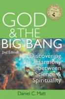 Dieu et le Big Bang, (2ème édition) : Découvrir l'harmonie entre la science et la spiritualité - God and the Big Bang, (2nd Edition): Discovering Harmony Between Science and Spirituality