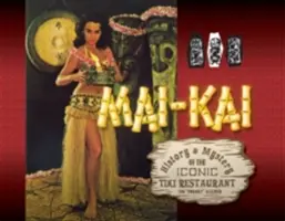 Mai-Kai : Histoire et mystère de l'emblématique restaurant Tiki - Mai-Kai: History and Mystery of the Iconic Tiki Restaurant