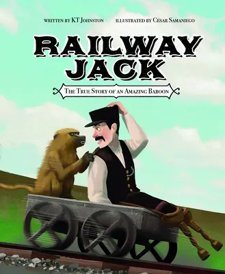 Railway Jack : l'histoire vraie d'un étonnant babouin - Railway Jack: The True Story of an Amazing Baboon