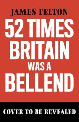 52 fois la Grande-Bretagne a été un gouffre : L'histoire qu'on ne vous a pas enseignée à l'école - 52 Times Britain Was a Bellend: The History You Didn't Get Taught at School