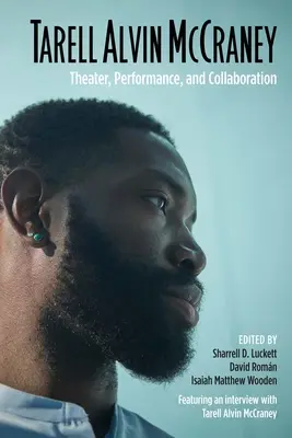 Tarell Alvin McCraney : théâtre, performance et collaboration - Tarell Alvin McCraney: Theater, Performance, and Collaboration