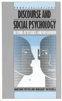 Discours et psychologie sociale : Au-delà des attitudes et des comportements - Discourse and Social Psychology: Beyond Attitudes and Behaviour