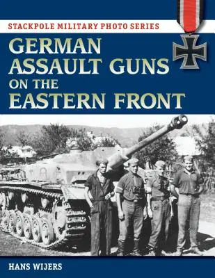 Les canons d'assaut allemands sur le front de l'Est - German Assault Guns on the Eastern Front