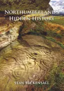 L'histoire cachée du Northumberland - Northumberland's Hidden History