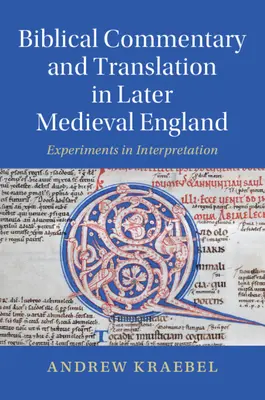 Commentaire biblique et traduction dans l'Angleterre médiévale tardive - Biblical Commentary and Translation in Later Medieval England