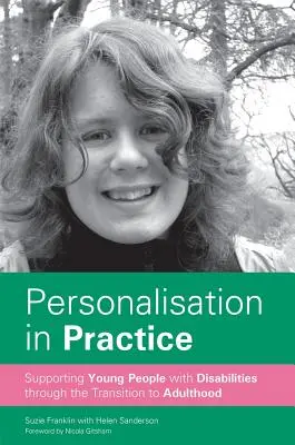 La personnalisation dans la pratique : Soutenir les jeunes handicapés dans leur transition vers l'âge adulte - Personalisation in Practice: Supporting Young People with Disabilities Through the Transition to Adulthood