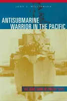 Guerrier anti-sous-marin dans le Pacifique : six sous-marins coulés en douze jours - Antisubmarine Warrior in the Pacific: Six Subs Sunk in Twelve Days