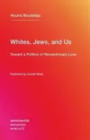 Les Blancs, les Juifs et nous : Vers une politique d'amour révolutionnaire - Whites, Jews, and Us: Toward a Politics of Revolutionary Love