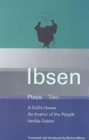 Pièces d'Ibsen : 2 - Maison de poupée ; Ennemi du peuple ; Hedda Gabler - Ibsen Plays: 2 - A Doll's House; An Enemy of the People; Hedda Gabler