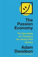 L'économie de la passion - Les nouvelles règles pour prospérer au XXIe siècle - Passion Economy - The New Rules for Thriving in the Twenty-First Century