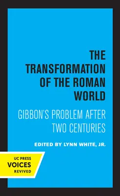 La transformation du monde romain, 3 : le problème de Gibbon après deux siècles - The Transformation of the Roman World, 3: Gibbon's Problem After Two Centuries