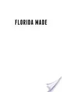 Florida Made : Les 25 personnalités les plus importantes qui ont façonné l'État - Florida Made: The 25 Most Important Figures Who Shaped the State
