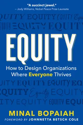 L'équité : comment concevoir des organisations où tout le monde s'épanouit - Equity: How to Design Organizations Where Everyone Thrives