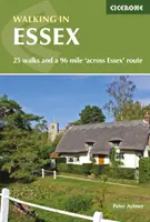 Marcher dans l'Essex - 25 promenades et un itinéraire de 96 miles à travers l'Essex - Walking in Essex - 25 walks and a 96 mile 'across Essex' route