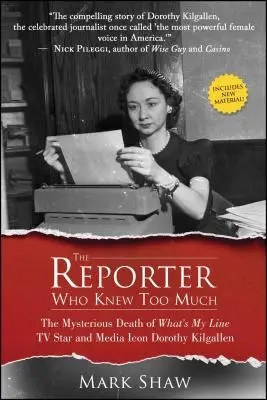 La journaliste qui en savait trop : La mort mystérieuse de Dorothy Kilgallen, star de la télévision et icône des médias. - The Reporter Who Knew Too Much: The Mysterious Death of What's My Line TV Star and Media Icon Dorothy Kilgallen