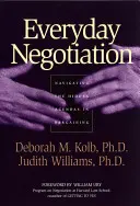 La négociation au quotidien : Naviguer dans les agendas cachés de la négociation - Everyday Negotiation: Navigating the Hidden Agendas in Bargaining