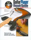 Le guide de réparation du guitariste - 3e - The Guitar Player Repair Guide - 3rd