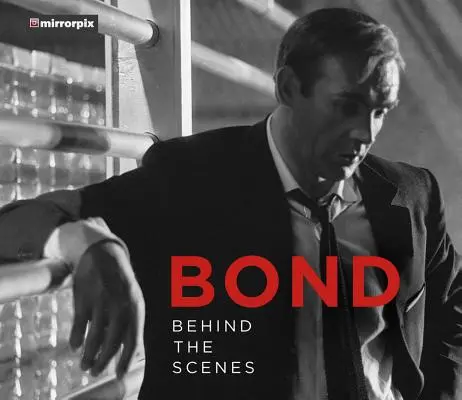 Bond : dans les coulisses - Bond: Behind the Scenes