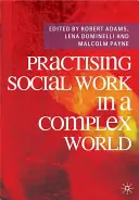 Pratiquer le travail social dans un monde complexe - Practising Social Work in a Complex World