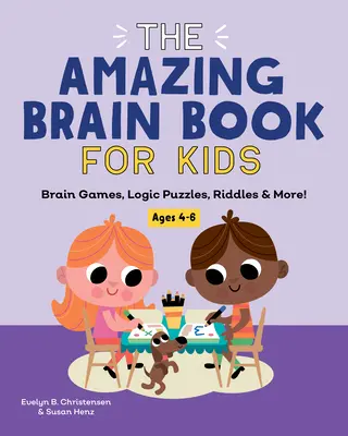 The Amazing Brain Book for Kids : Brain Games, Logic Puzzles, Riddles & More ! - The Amazing Brain Book for Kids: Brain Games, Logic Puzzles, Riddles & More!