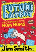 Future Ratboy et l'invasion des Nom Noms (Future Ratboy) - Future Ratboy and the Invasion of the Nom Noms (Future Ratboy)