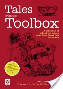 Histoires de la boîte à outils : Une collection d'anecdotes sur les coulisses de la mécanique du Grand Prix - Tales from the Toolbox: A Collection of Behind-The-Scenes Tales from Grand Prix Mechanics