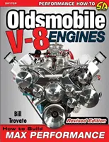 Oldsmobile V-8 Engines - Édition révisée : Comment construire des performances maximales - Oldsmobile V-8 Engines - Revised Edition: How to Build Max Performance