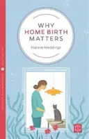 L'importance de l'accouchement à domicile - Why Home Birth Matters