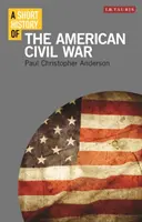 Une brève histoire de la guerre civile américaine - A Short History of the American Civil War