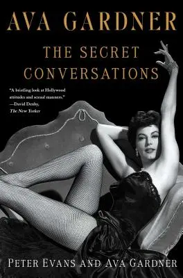 Ava Gardner : Les conversations secrètes - Ava Gardner: The Secret Conversations