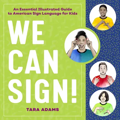Nous pouvons signer ! Un guide illustré essentiel de la langue des signes américaine pour les enfants - We Can Sign!: An Essential Illustrated Guide to American Sign Language for Kids