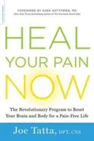 Guérissez votre douleur maintenant : Le programme révolutionnaire pour réinitialiser votre cerveau et votre corps pour une vie sans douleur - Heal Your Pain Now: The Revolutionary Program to Reset Your Brain and Body for a Pain-Free Life