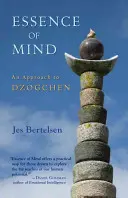 L'essence de l'esprit : Une approche du Dzogchen - Essence of Mind: An Approach to Dzogchen