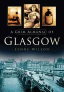 Un sinistre almanach de Glasgow - A Grim Almanac of Glasgow