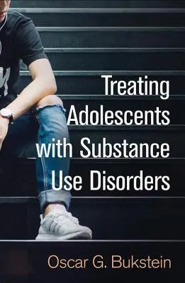 Traiter les adolescents souffrant de troubles liés à l'utilisation de substances psychoactives - Treating Adolescents with Substance Use Disorders