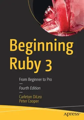 Ruby 3 : du débutant au professionnel - Beginning Ruby 3: From Beginner to Pro