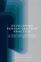 Développer une pratique centrée sur la personne : Une approche pratique pour des soins de santé de qualité - Developing Person-Centred Practice: A Practical Approach to Quality Healthcare