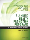 Planification des programmes de promotion de la santé : Une approche de la cartographie des interventions - Planning Health Promotion Programs: An Intervention Mapping Approach