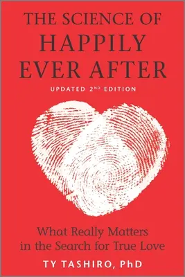 La science du bonheur éternel : Ce qui compte vraiment dans la recherche du grand amour - The Science of Happily Ever After: What Really Matters in the Search for True Love