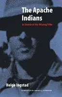 Les Indiens Apaches : À la recherche de la tribu disparue - The Apache Indians: In Search of the Missing Tribe