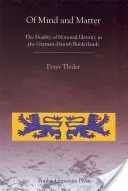 De l'esprit et de la matière : La dualité de l'identité nationale dans les régions frontalières germano-danoises - Of Mind and Matter: The Duality of National Identity in the German-Danish Borderlands