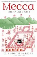 La Mecque - La ville sacrée - Mecca - The Sacred City