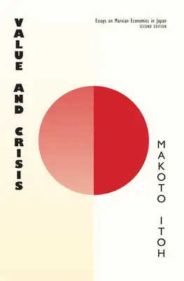 Valeur et crise : Essais sur l'économie marxienne au Japon, deuxième édition - Value and Crisis: Essays on Marxian Economics in Japan, second edition