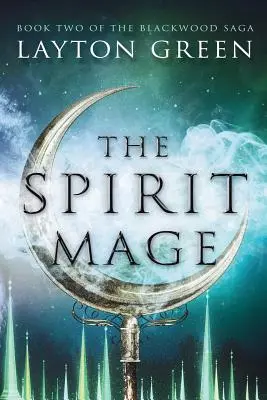 Le mage spirituel (deuxième tome de la saga Blackwood) - The Spirit Mage: (Book Two of the Blackwood Saga)