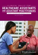 Compétences cliniques pour les assistants de soins de santé et les praticiens adjoints - Clinical Skills for Healthcare Assistants and Assistant Practitioners