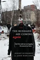 Les Russes arrivent, encore : La première guerre froide comme tragédie, la seconde comme farce - The Russians Are Coming, Again: The First Cold War as Tragedy, the Second as Farce