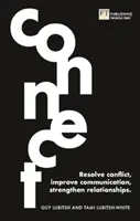 Se connecter : Résoudre les conflits, améliorer la communication, renforcer les relations - Connect: Resolve Conflict, Improve Communication, Strengthen Relationships