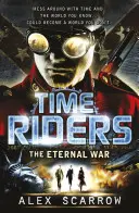 TimeRiders : La guerre éternelle (Livre 4) - TimeRiders: The Eternal War (Book 4)